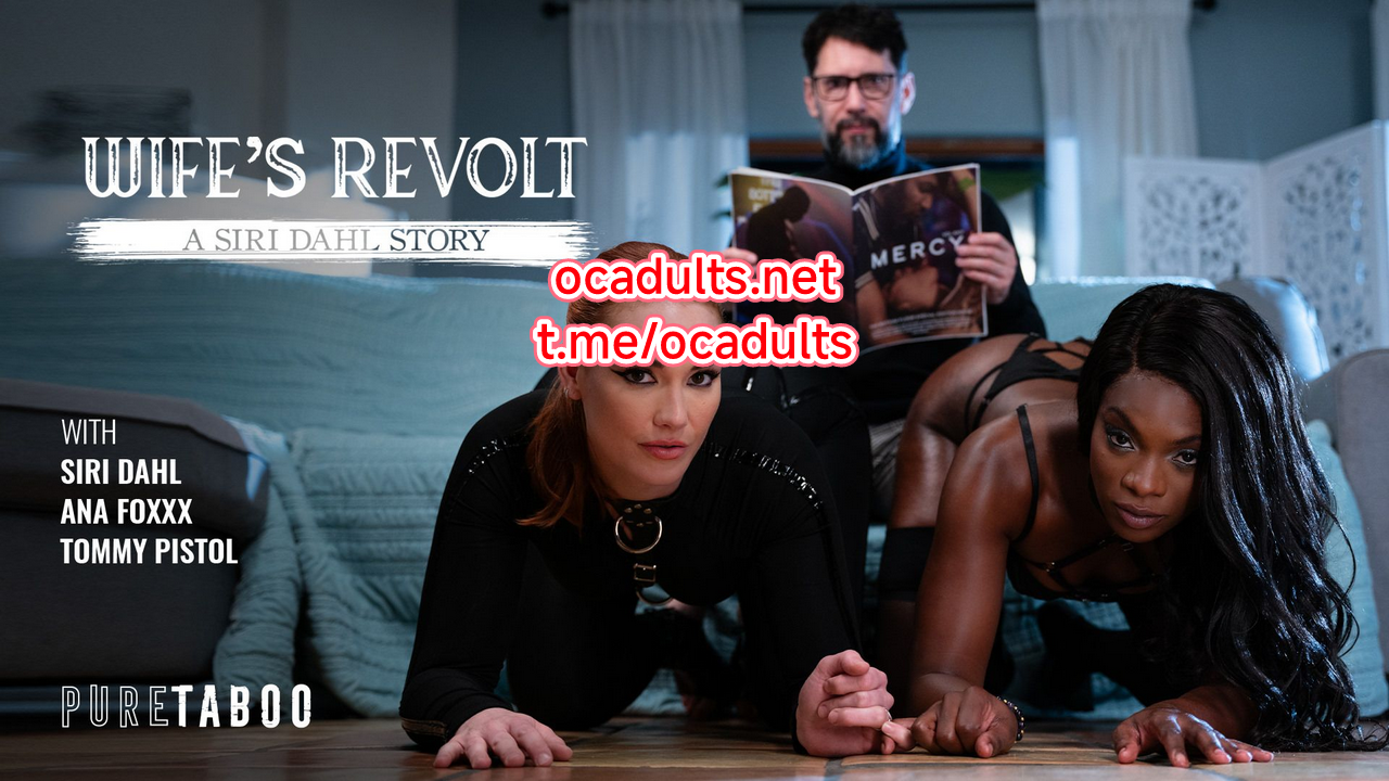 PureTaboo: Wife’s Revolt A Siri Dahl Story (MMSub) Ana Foxxx, Siri Dahl