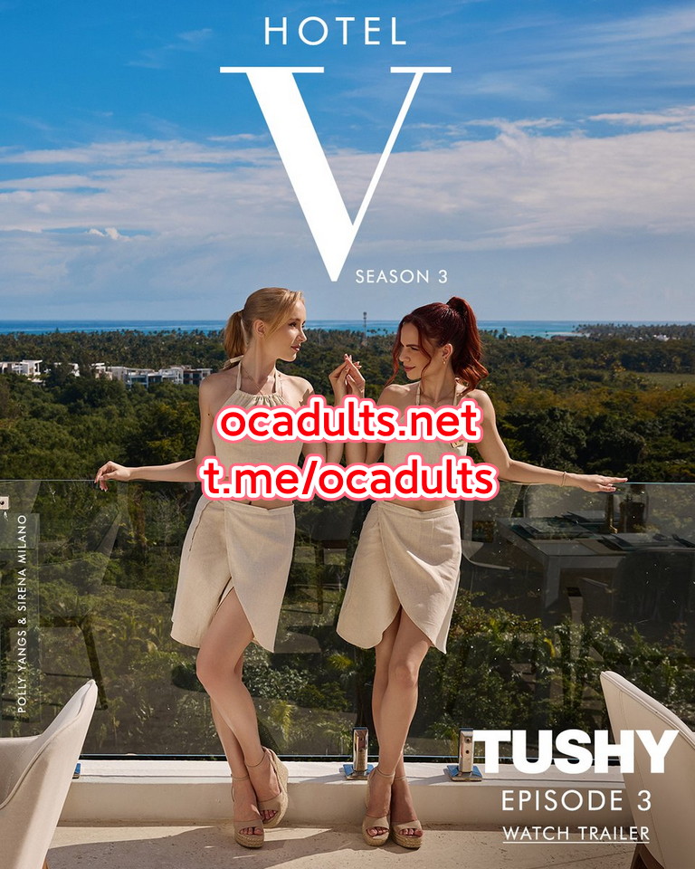 Tushy: Hotel Vixen Season 3 Episode 3: Out of the Frying Pan (MMSub) Sirena Milano, Polly Yangs